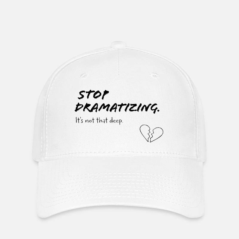 Arrête de dramatiser – ce n’est pas si profond que ça - Casquette Flexfit - blanc