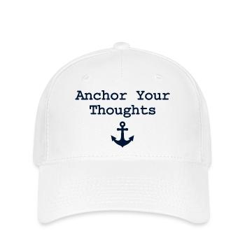 Anchor Your Thoughts Anker Spruch - Flexfit Cap - Weiß - Vorne