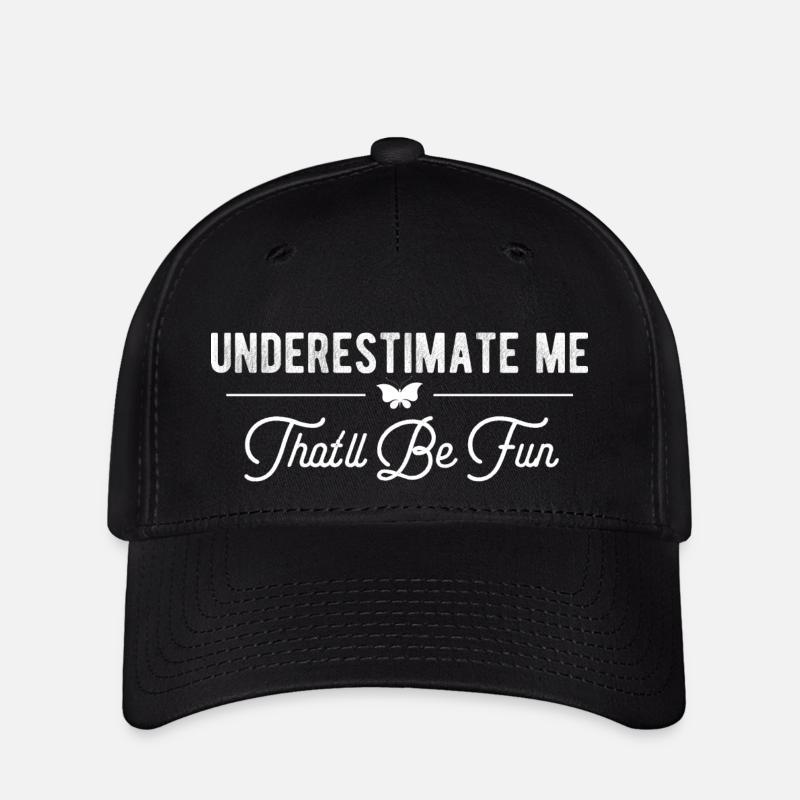 Underestimate Me That'll Be Fun Funny Sarcastic - Flexfit Cap - black