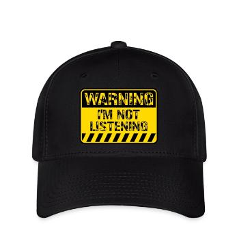 Warning Sign Sorry I'm Not Listening Funny Humor - Flexfit Cap - black - Front