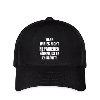 Wenn wir es nicht reparieren können, ist es kaputt - Flexfit Cap - Schwarz - Vorne