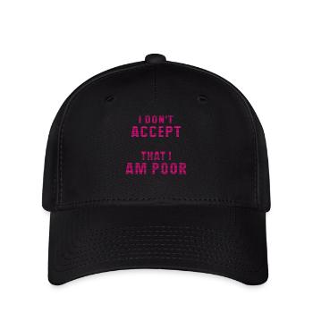 I don't accept that I am poor - Flexfit Cap - Schwarz - Vorne