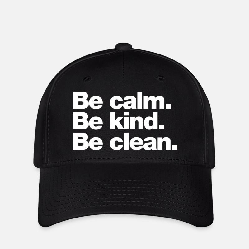 Calme. Sois gentil. Sois propre - Casquette Flexfit - noir