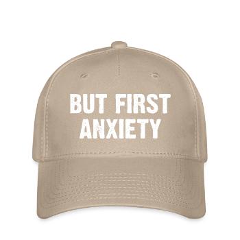But First Anxiety - Flexfit Cap - khaki - Front
