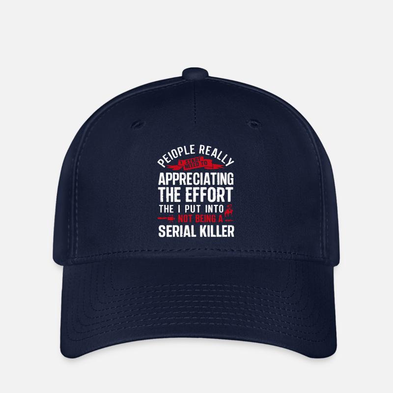 Die Leute müssen wirklich Serienmörder sein - Flexfit Cap - Navy