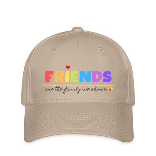 Friends are the family we choose - Flexfit Cap
