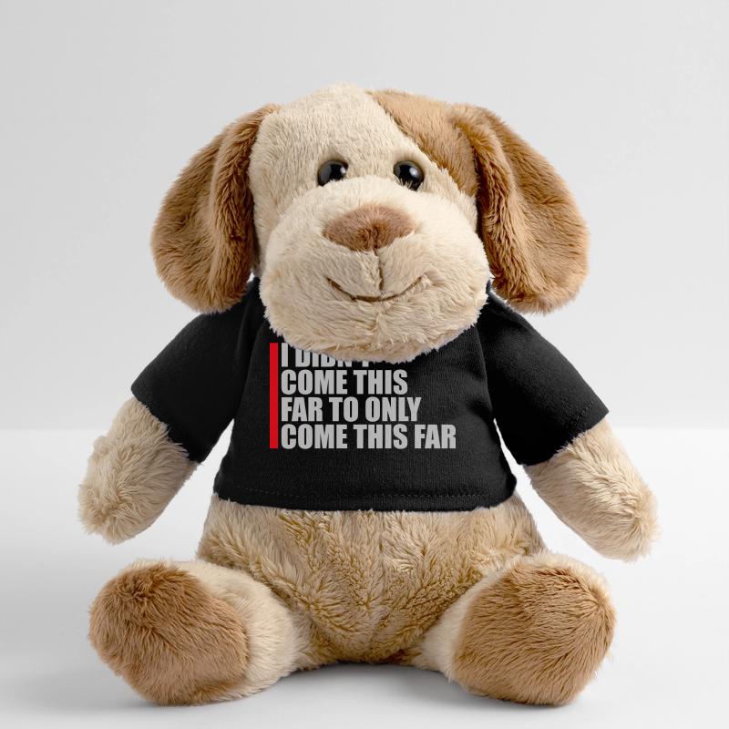 I Didn't Come This Far To Only Come This Far Motto MiniFeet® Hund Helge