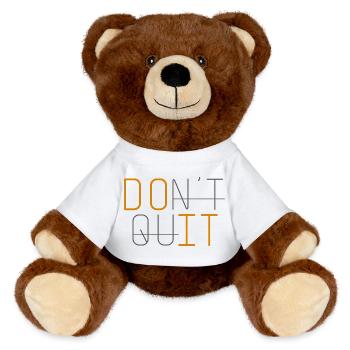 DON'T QUIT DO IT Never give up - MiniFeet® RecycelBär® Teddy Bear Brown - white - Front