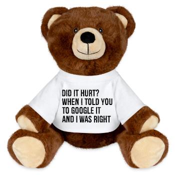 did It hurt when I told you to google It and I was - MiniFeet® RecycelBär® Teddy Bear Brown - white - Front