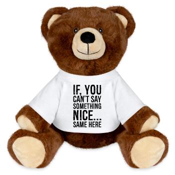 if you can't say something nice same here - MiniFeet® RecycelBär® Teddy Bear Brown - white - Front