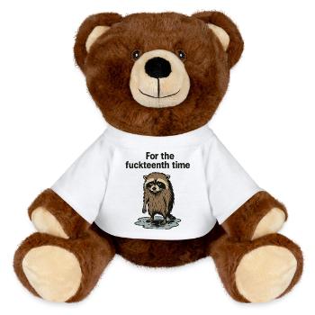 For the fuckteenth time – annoyed raccoon - MiniFeet® RecycelBär® Teddy Bear Brown - white - Front