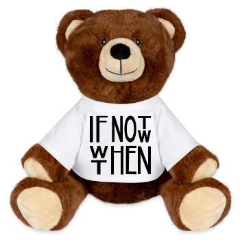 Si ce n’est pas maintenant, quand alors – motif du slogan de motivation - Nounours RecycelBär® marron - blanc - Devant
