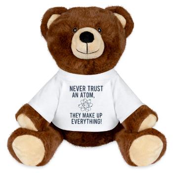 Ne jamais faire confiance à un atome, jeu de mots drôle sur la science de la physique - Nounours RecycelBär® marron - blanc - Devant