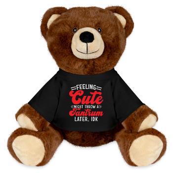 Feeling Cute, Might Throw A Tantrum Later, Idk 61 - MiniFeet® RecycelBär® Braun - Schwarz - Vorne