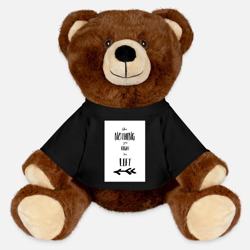 When nothing goes right turn left Poster - MiniFeet® RecycelBär® Teddy Bear Brown - black