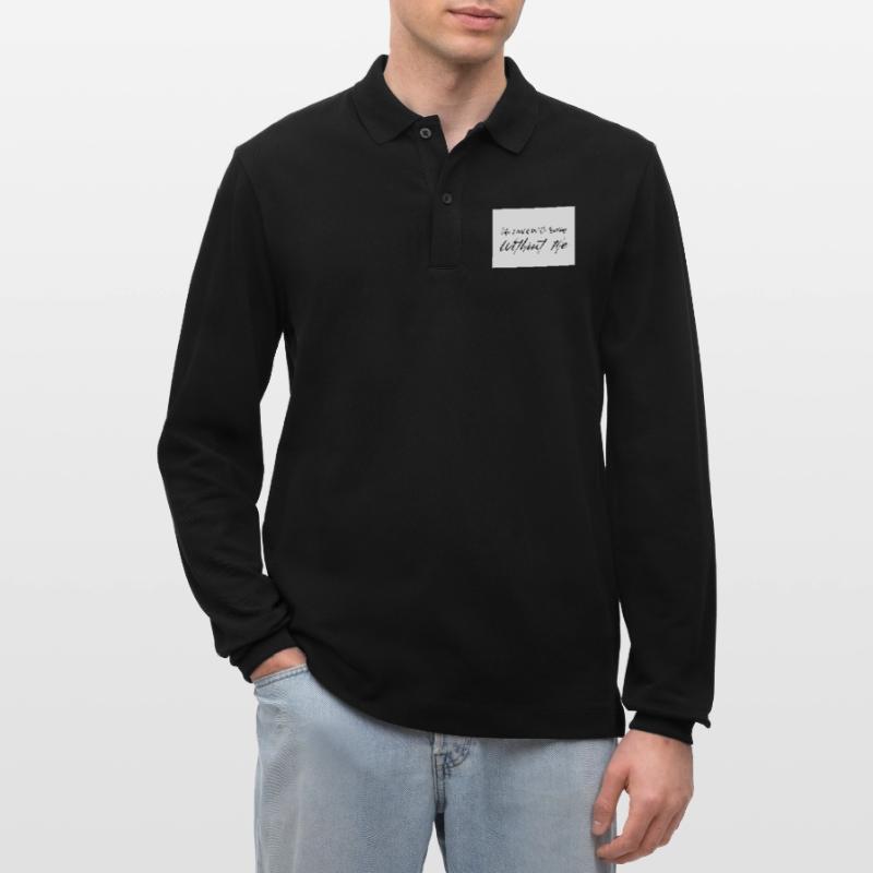 Life Would be So Boring Without Me Black Script Stanley/Stella Organic Unisex Long-Sleeved Polo Shirt Prepster