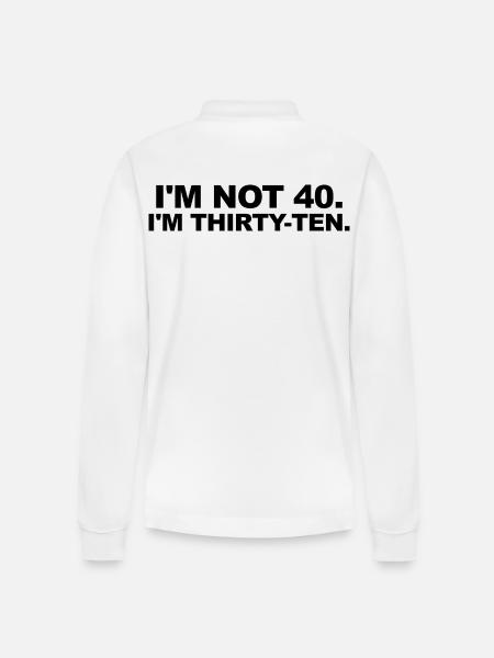 I'm Not 40 – Thirty-Ten Birthday Saying - Stanley/Stella Organic Unisex Long-Sleeved Polo Shirt Prepster - white