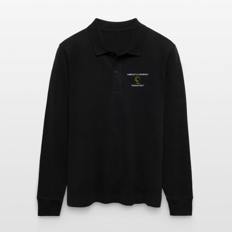 Sarcastic Comment Loading Novelty Sarcastic Funny Stanley/Stella Organic Unisex Long-Sleeved Polo Shirt Prepster