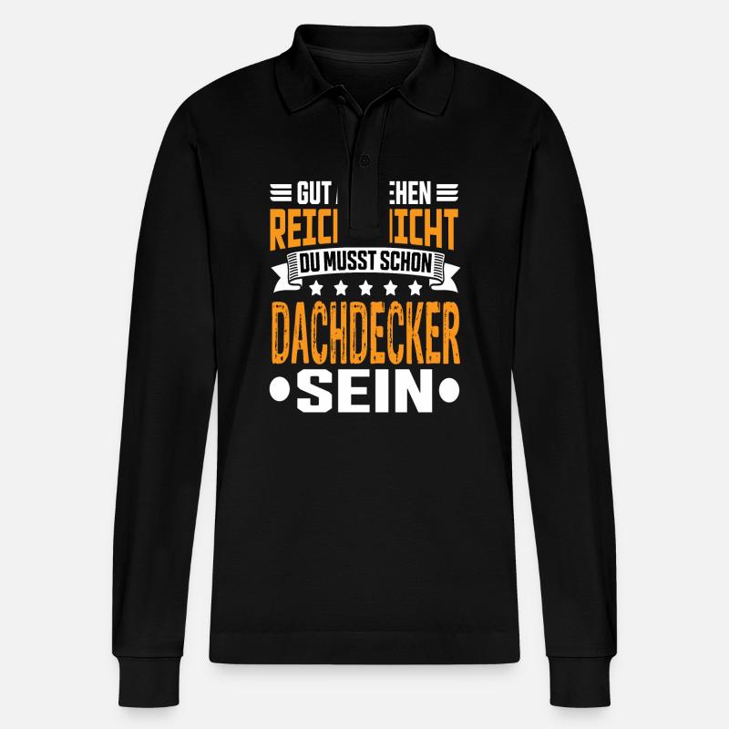 Dachdecker Dachdecker Spruch Hochbau Dach - Stanley/Stella Unisex Bio-Langarm-Poloshirt Prepster - Schwarz