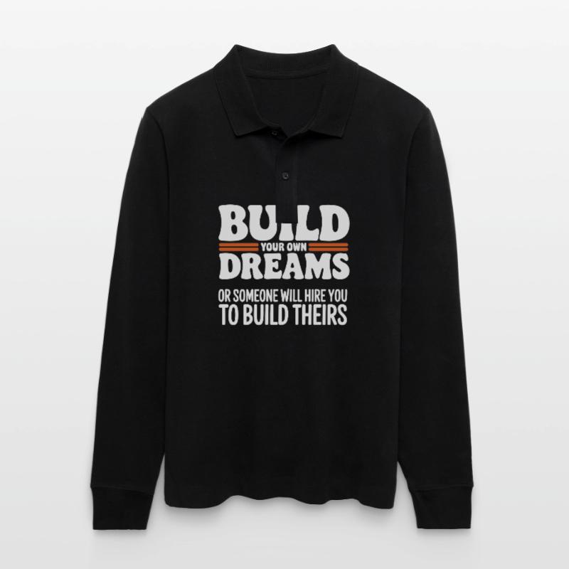 Bauen Sie Ihre eigenen Träume oder jemand wird Sie einstellen Stanley/Stella Unisex Bio-Langarm-Poloshirt Prepster