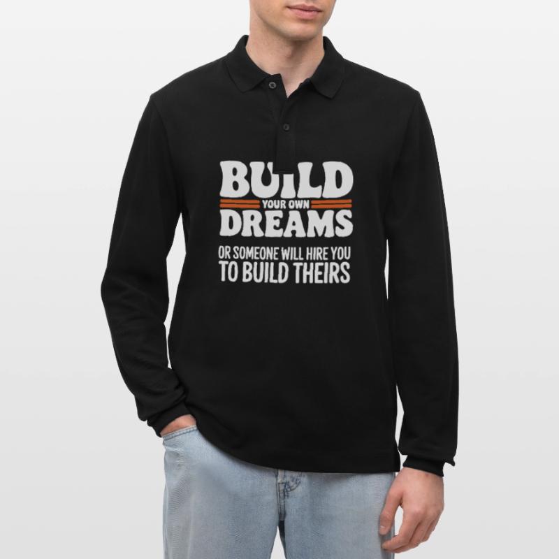 Bauen Sie Ihre eigenen Träume oder jemand wird Sie einstellen Stanley/Stella Unisex Bio-Langarm-Poloshirt Prepster