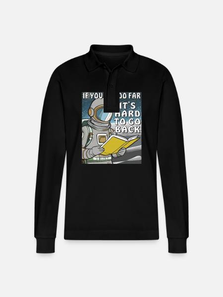 IF YOU GO TOO FAR IT'S HARD TO GO BACK - Stanley/Stella Organic Unisex Long-Sleeved Polo Shirt Prepster - black