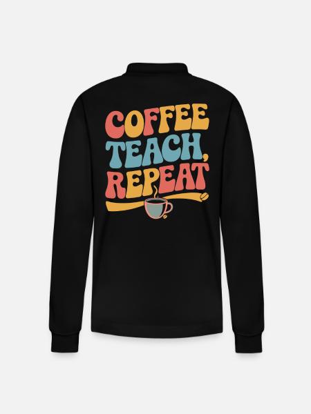 Coffee Teaching Repeating Teacher Motivation - Stanley/Stella Organic Unisex Long-Sleeved Polo Shirt Prepster - black