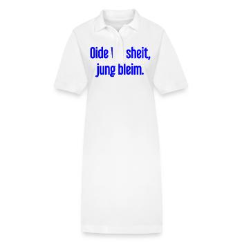 Oide Weisheit, jung bleim – Bavarian saying - Stanley/Stella PAIGER Organic Women’s Polo Dress - white - Front