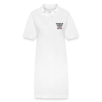 please be patient i have autism - Stanley/Stella PAIGER Organic Women’s Polo Dress - white - Front