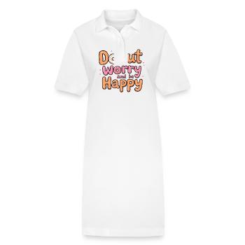 Donut Worry Be Happy – Funny Donut Saying Donut - Stanley/Stella PAIGER Organic Women’s Polo Dress - white - Front
