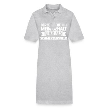Derzeit Sehe Ich Mein Gehalt Eher Als Schmerzensge - Stanley/Stella Frauen Bio-Polokleid PAIGER - Grau meliert - Vorne