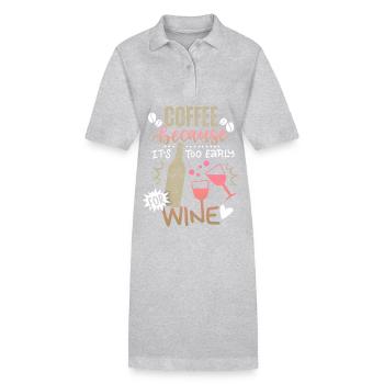 Coffee wine saying for coffee drinkers, wine drinkers - Stanley/Stella PAIGER Organic Women’s Polo Dress - heather grey - Front