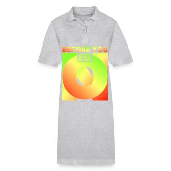 Avant de demander, avant de demander, drôle de dicton - Robe polo bio PAIGER Stanley/Stella Femme - gris chiné - Devant