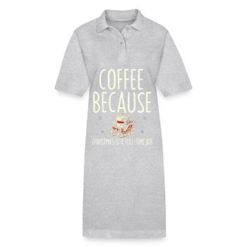 Coffee because Christmas is full-time job, holiday - Stanley/Stella PAIGER Organic Women’s Polo Dress - black - Front
