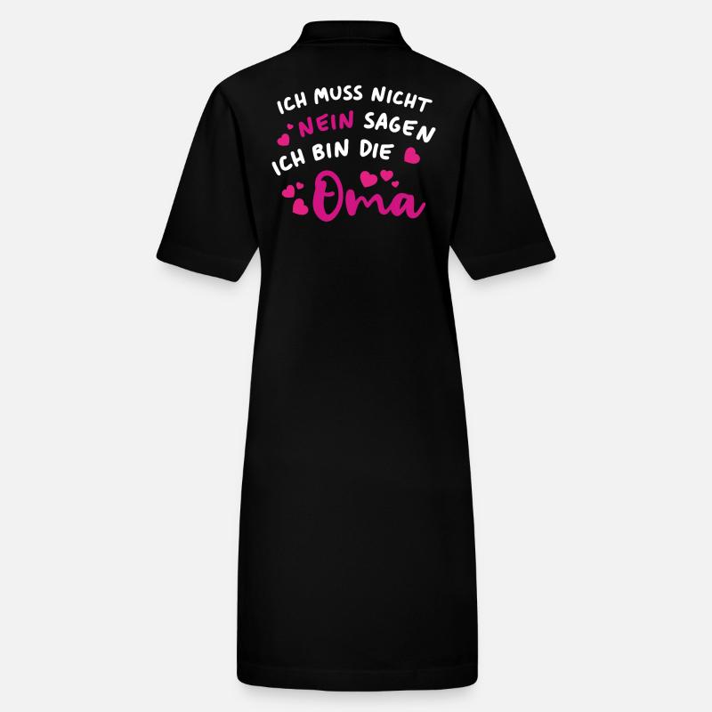 Ich muss nicht nein sagen Ich bin die Oma Stanley/Stella Frauen Bio-Polokleid PAIGER