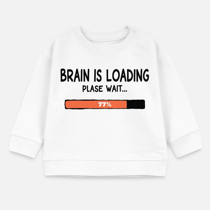 Brain Is Loading Please Wait Lustiger Spruch Baby Sweatshirt by Stanley/Stella