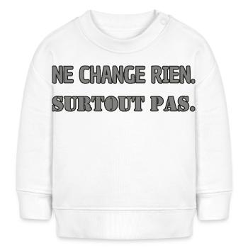 Ändert nichts. Auf keinen Fall. - Baby Organic Sweatshirt Baby Changer von Stanley/Stella - Weiß - Vorne