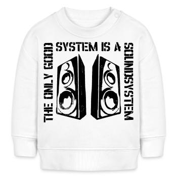 Le seul bon système est un soundsystem - Sweat bébé bio Stanley/Stella - blanc - Devant