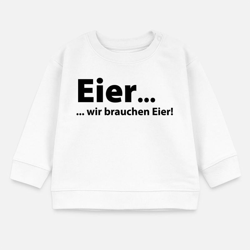 Eggs, we need eggs Baby Sweatshirt by Stanley/Stella