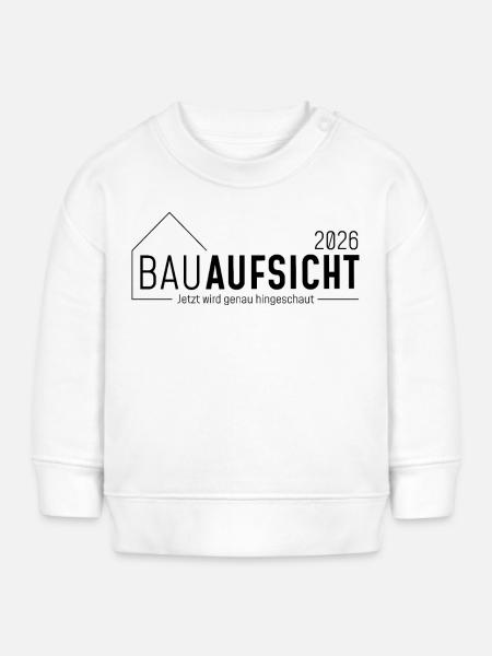 Bauaufsicht - Jetzt wird genau hingeschaut! - Baby Organic Sweatshirt Baby Changer von Stanley/Stella - Weiß