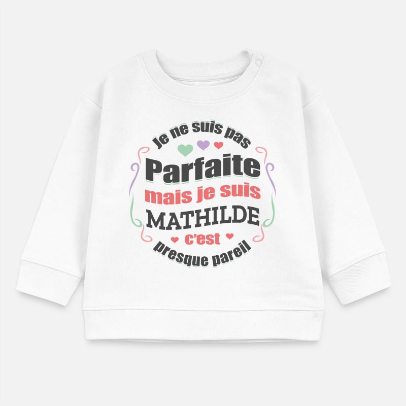 MATHILDE PARFAITE - PRENOM MATHILDE Sweat bébé bio Stanley/Stella
