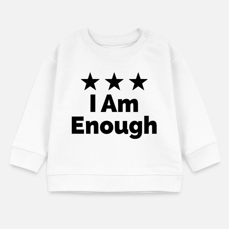 I Am Enough I'm Enough Statement Baby Sweatshirt by Stanley/Stella