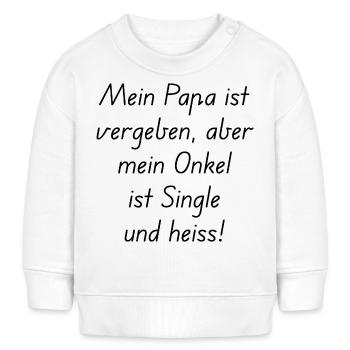 Mein Papa ist vergeben, aber mein Onkel ist Single - Baby Organic Sweatshirt Baby Changer von Stanley/Stella - Weiß - Vorne