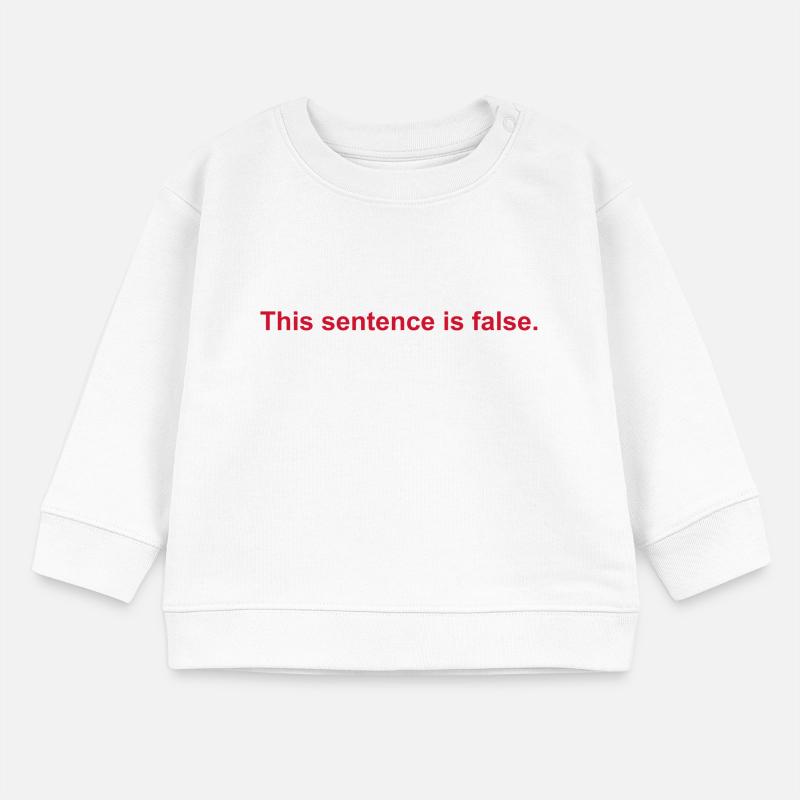 This Sentence Is False Baby Sweatshirt by Stanley/Stella