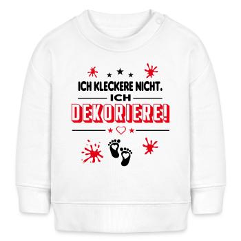Ich kleckere nicht Ich dekoriere Babysprüche - Baby Organic Sweatshirt Baby Changer von Stanley/Stella - Weiß - Vorne