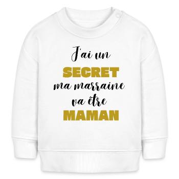 J'ai un SECRET ma marraine va être MAMAN - Sweat bébé bio Stanley/Stella - blanc - Devant