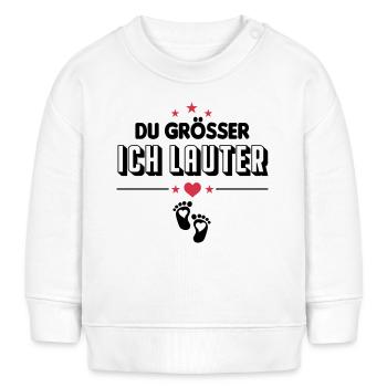 Du groesser Ich bin lauter Baby Säugling - Baby Organic Sweatshirt Baby Changer von Stanley/Stella - Weiß - Vorne