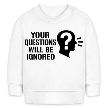 Vos questions seront ignorées - Sweat bébé bio Stanley/Stella - blanc - Devant
