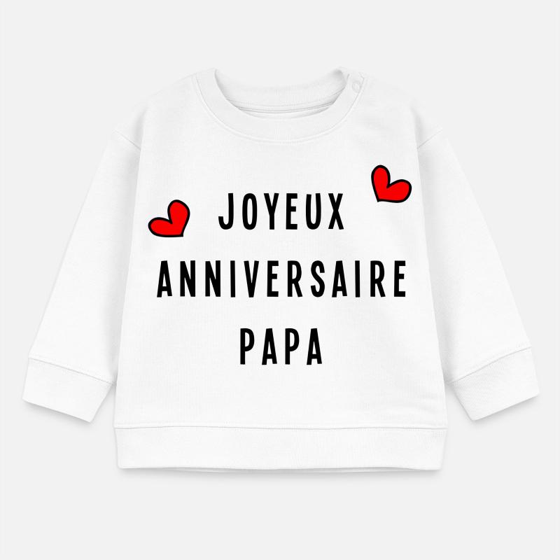 JOYEUX ANNIVERSAIRE PAPA Sweat bébé bio Stanley/Stella