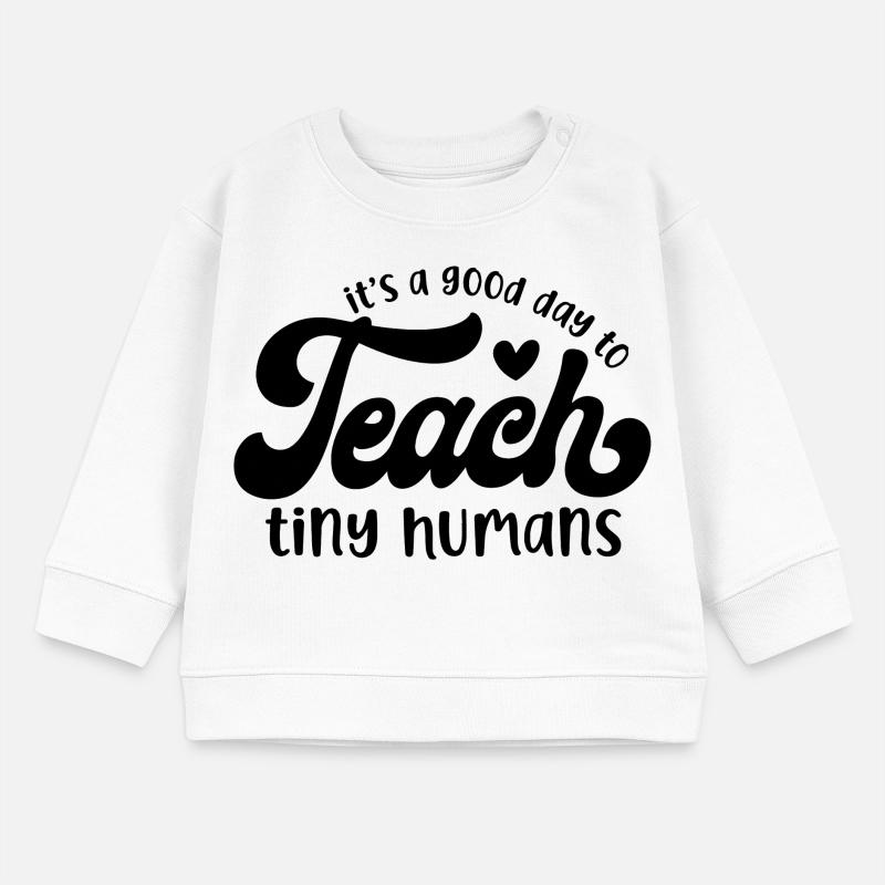 C’est une bonne journée pour enseigner aux petits humains Sweat bébé bio Stanley/Stella